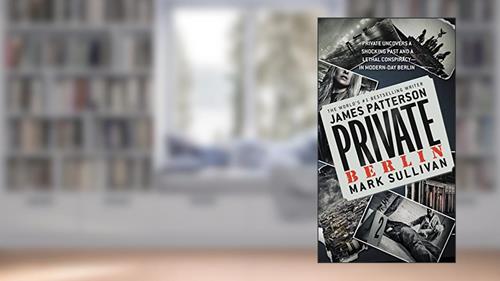 Cover from Private Berlin, written by James Patterson; Mark Sullivan