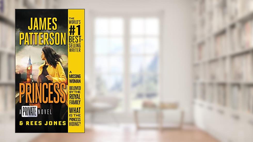 Princess: A Private Novel, written by James Patterson; Rees Jones