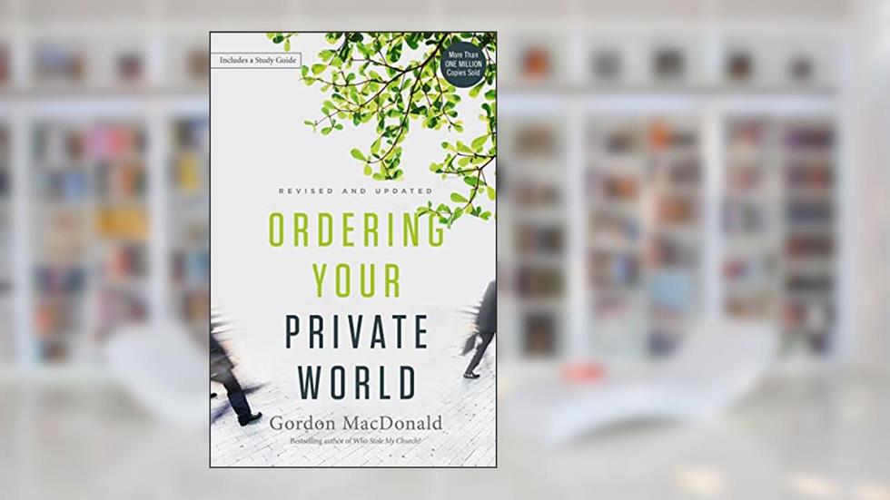 Ordering Your Private World, written by Gordon MacDonald