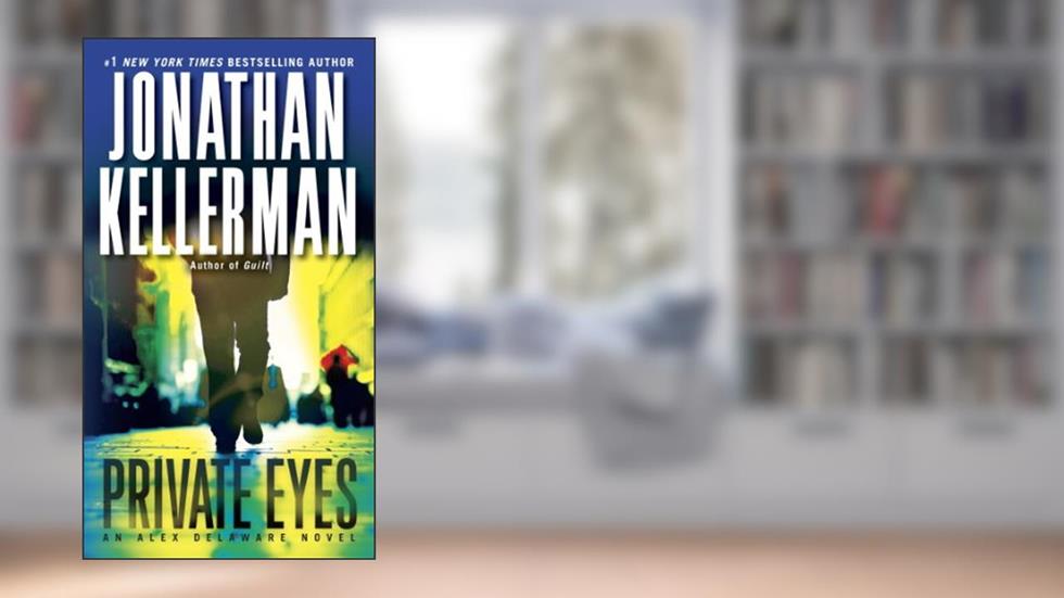 Private Eyes: An Alex Delaware Novel, written by Jonathan Kellerman
