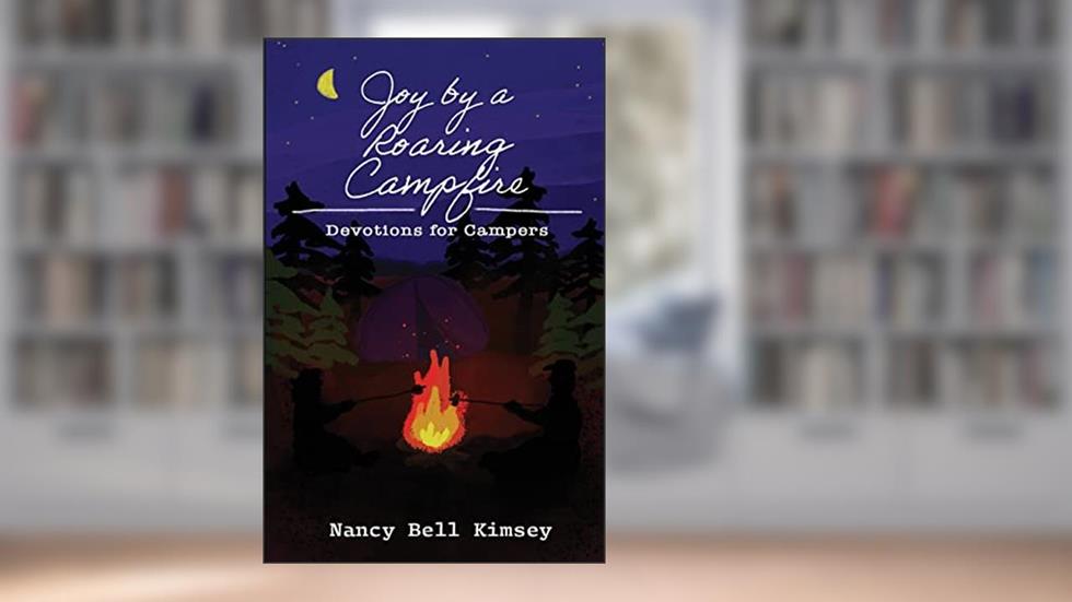 Joy by a Roaring Campfire: Devotions for Campers, written by Nancy Kimsey