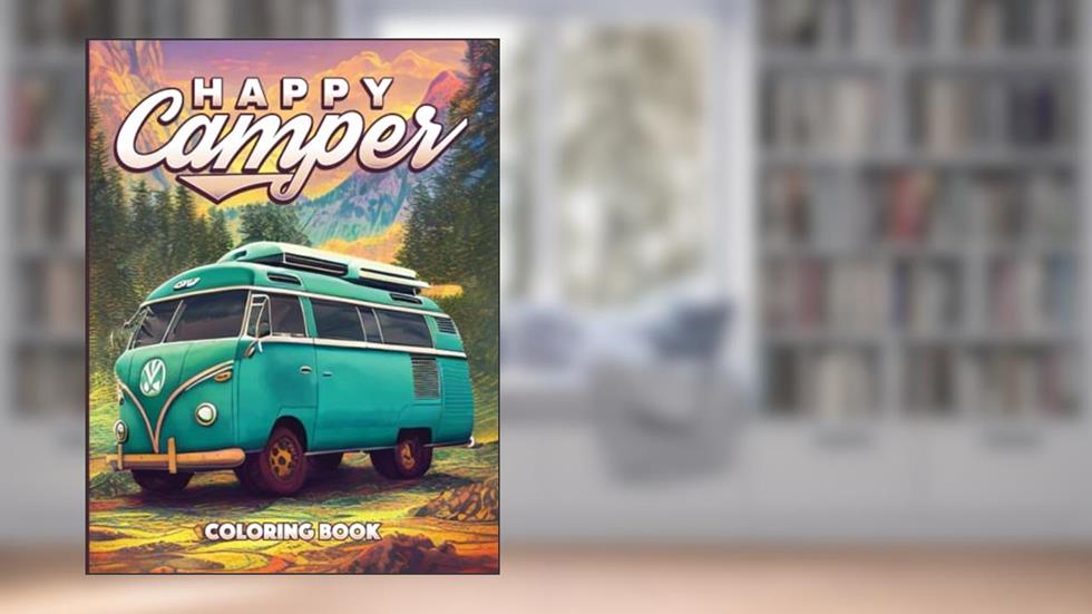 Camper Coloring Book for Adults: Happy Camper Coloring Book for Adults - Camper Van Coloring Book, written by Hillside Press