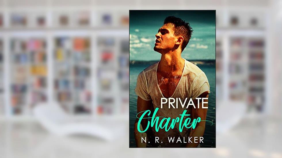 Private Charter, written by N.R. Walker