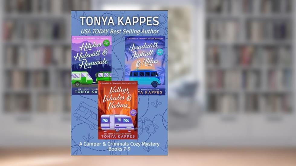 A CAMPER & CRIMINALS COZY MYSTERY SERIES BOOKS 7-9 (A CAMPER & CRIMINALS COZY MYSTERY BOX SET), written by Tonya Kappes