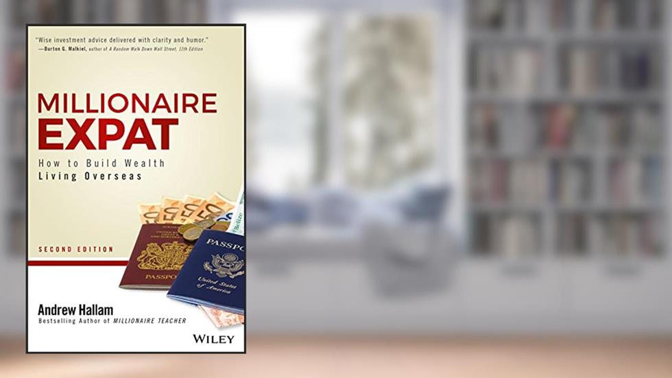 Millionaire Expat: How To Build Wealth Living Overseas, written by Andrew Hallam