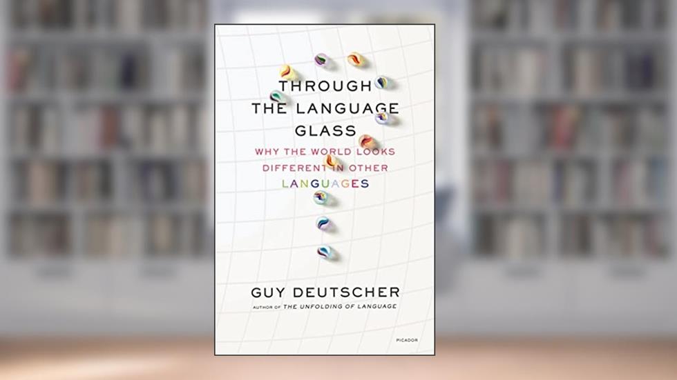 Through the Language Glass, written by Guy Deutscher