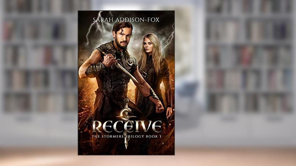 Receive (The Stormers Series Book 3), written by Sarah Addison-Fox