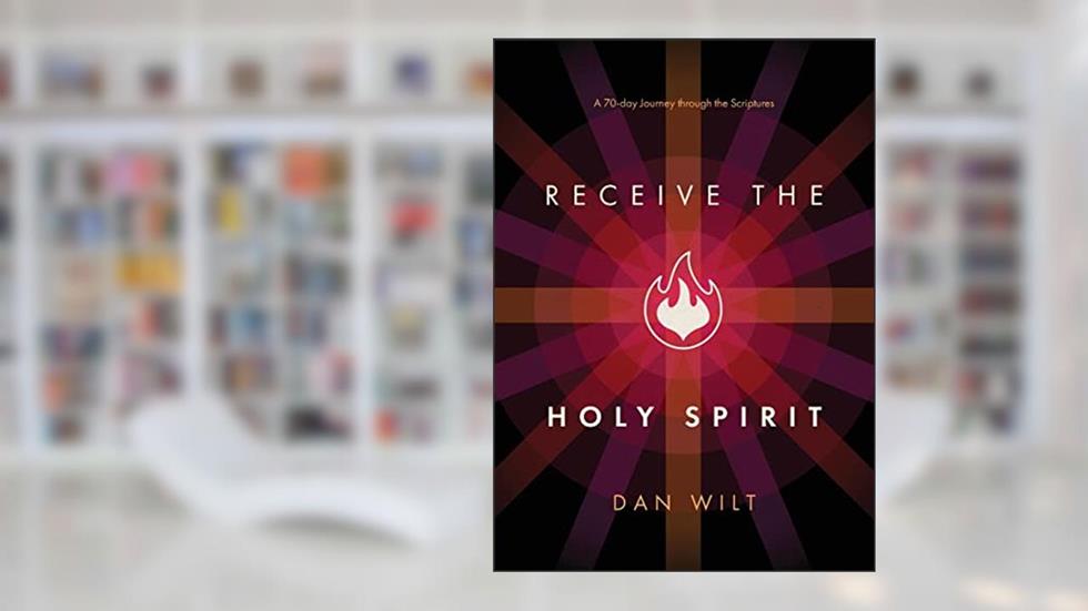 Receive the Holy Spirit, written by Dan Wilt