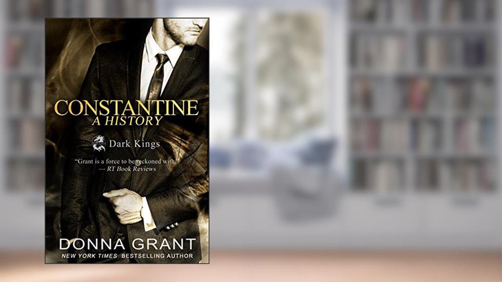 Constantine: A History (Dark Kings), written by Donna Grant