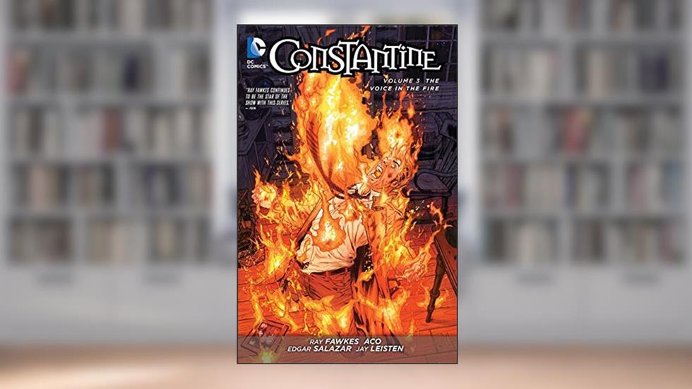 Constantine 3: The Voice in the Fire (The New 52!), written by Ray Fawkes