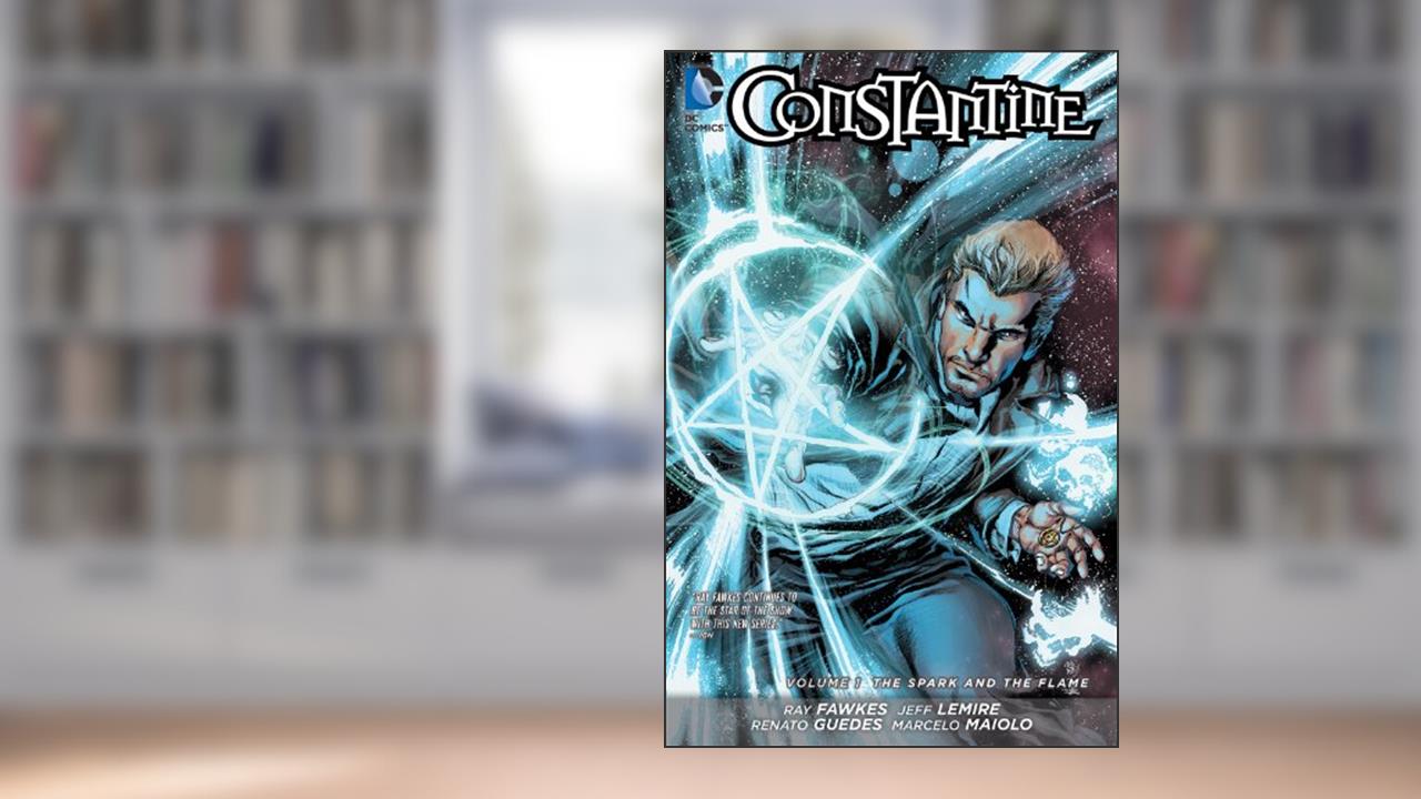 Constantine (2013-2015) Vol. 1: The Spark and the Flame (Constantine Boxset), written by Jeff Lemire; Ray Fawkes