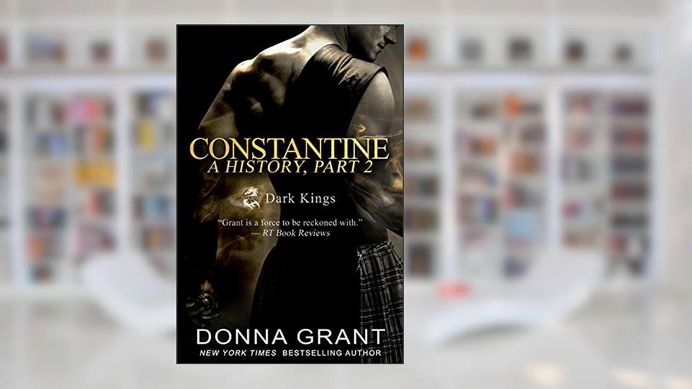 Constantine: A History Part 2: (Dark Kings), written by Donna Grant