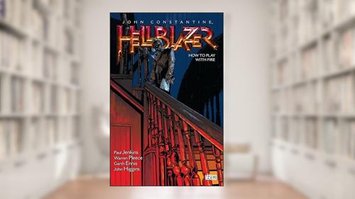 Cover from John Constantine, Hellblazer 12: How to Play With Fire, written by Paul Jenkins; Garth Ennis