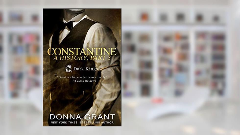 Constantine: A History Part 3, written by Donna Grant