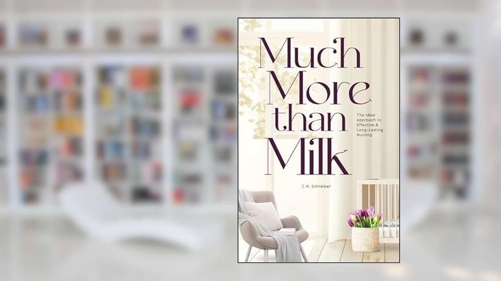 Much More than Milk, written by C.N. Schreiber