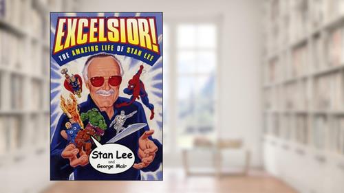 Cover from Excelsior!: The Amazing Life of Stan Lee, written by Stan Lee; George Mair
