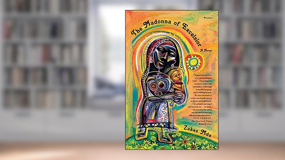 The Madonna of Excelsior: A Novel, written by Zakes Mda