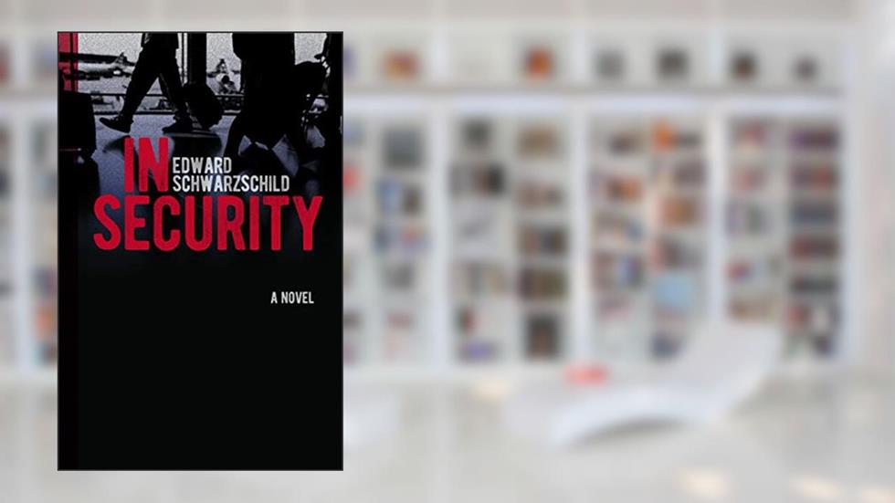 In Security: A Novel (Excelsior Editions), written by Edward Schwarzschild