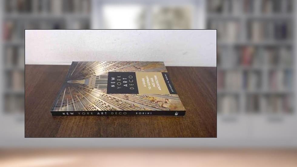 New York Art Deco: A Guide to Gotham's Jazz Age Architecture (Excelsior Editions), written by Anthony W. Robins