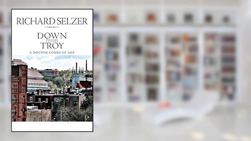 Cover from Down from Troy: A Doctor Comes of Age (Excelsior Editions), written by Richard Selzer