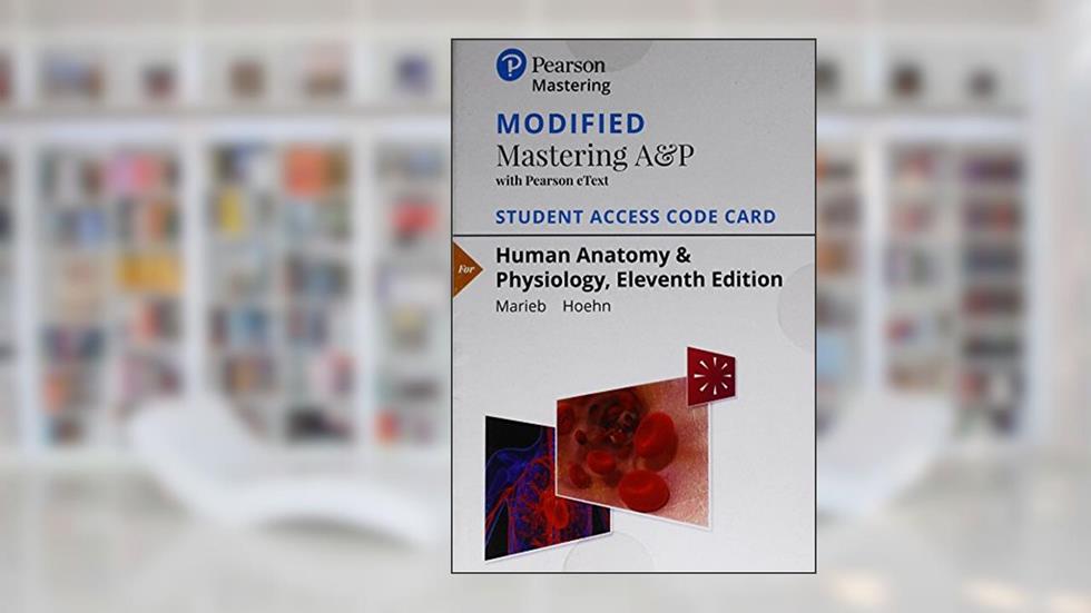 Modified Mastering A&P with Pearson eText -- Standalone Access Card -- for Human Anatomy & Physiology (11th Edition), written by Elaine Marieb; Katja Hoehn