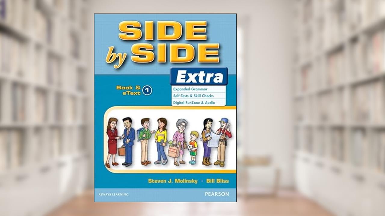 Side by Side Extra 1 Student Book & eText, written by Steven Molinsky; Bill Bliss