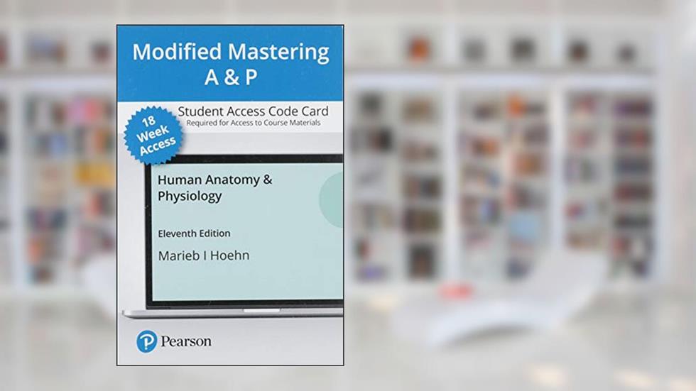 Human Anatomy & Physiology -- Modified Mastering A&P with Pearson eText Access Code, written by Elaine Marieb; Katja Hoehn