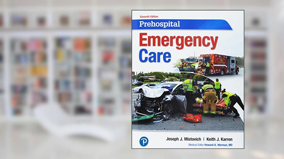 Prehospital Emergency Care PLUS MyLab BRADY with Pearson eText -- Access Card Package, written by Joseph Mistovich; Keith Karren