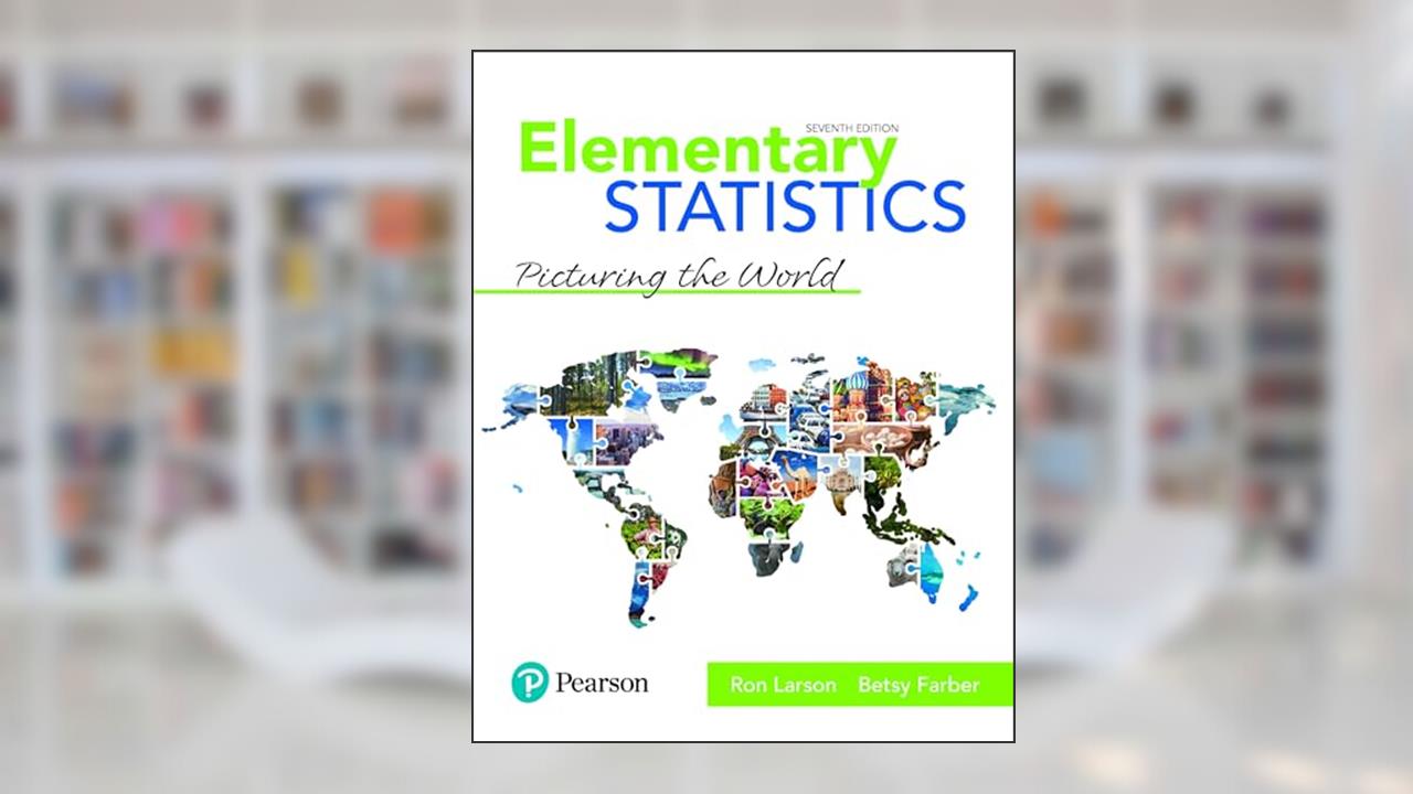 Elementary Statistics: Picturing the World -- MyLab Statistics with Pearson eText Access Code, written by Ron Larson; Betsy Farber