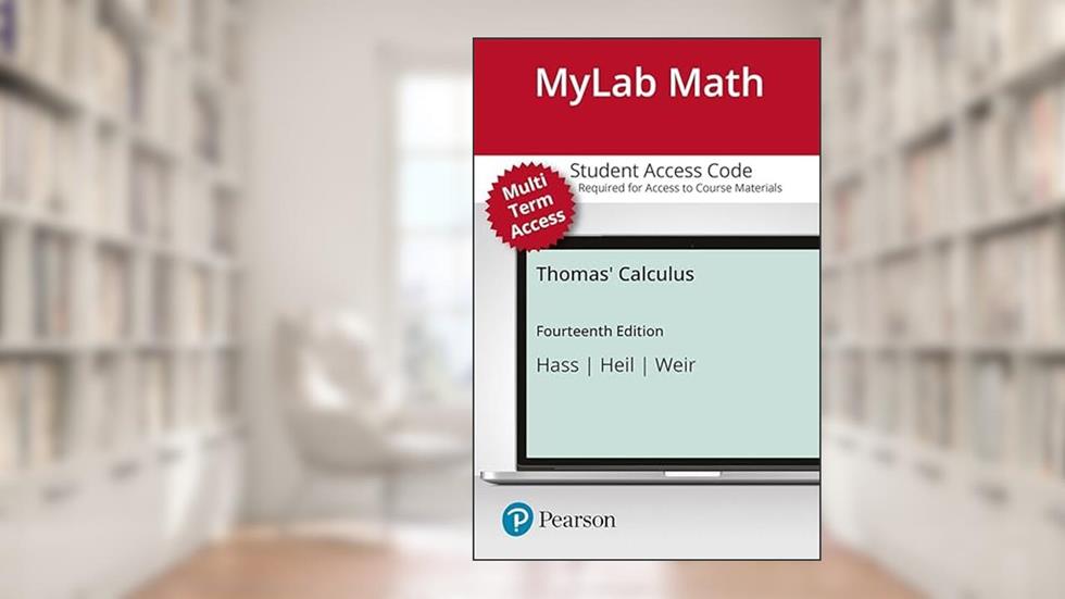 Thomas' Calculus -- MyLab Math with Pearson eText Access Code, written by Joel Hass; Christopher Heil; Maurice Weir