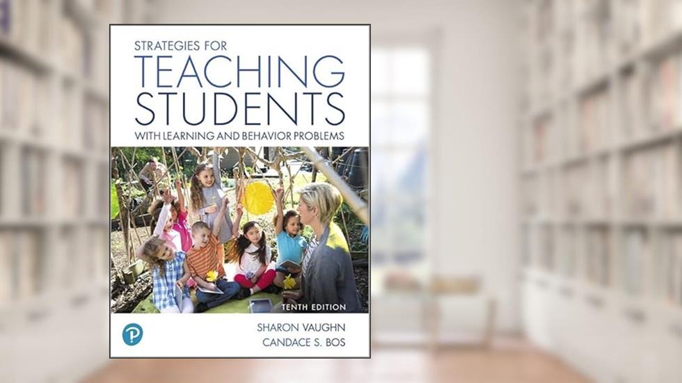 Strategies for Teaching Students with Learning and Behavior Problems -- MyLab Education with Pearson eText Access Code, written by Sharon Vaughn; Candace Bos