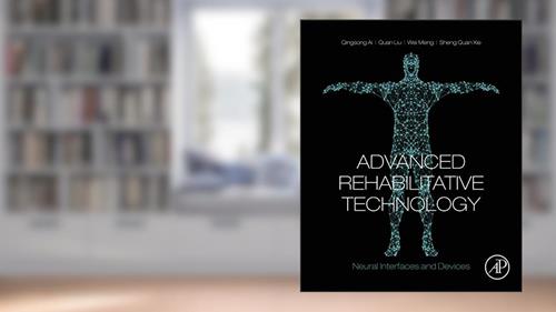 Cover from Advanced Rehabilitative Technology: Neural Interfaces and Devices, written by Qingsong Ai; Quan Liu PhD; Wei Meng PhD; Sheng Quan Xie PhD