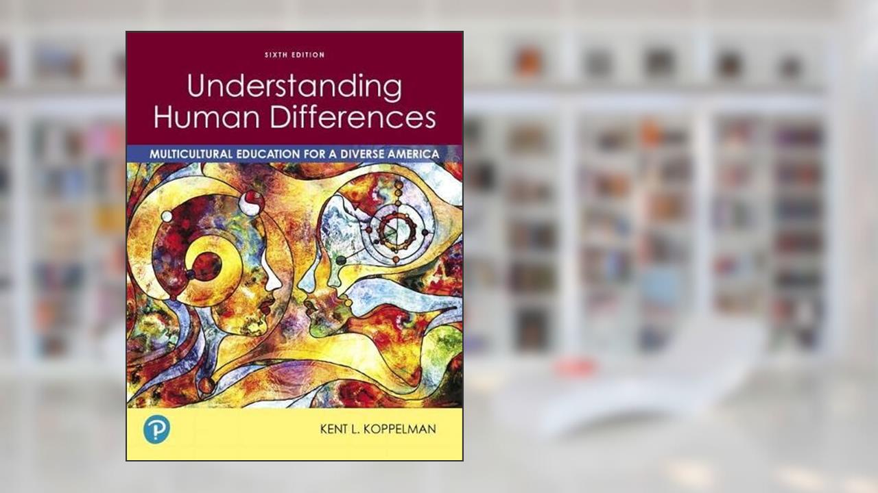 Pearson eText for Understanding Human Differences: Multicultural Education for a Diverse America -- Access Card, written by Kent Koppelman