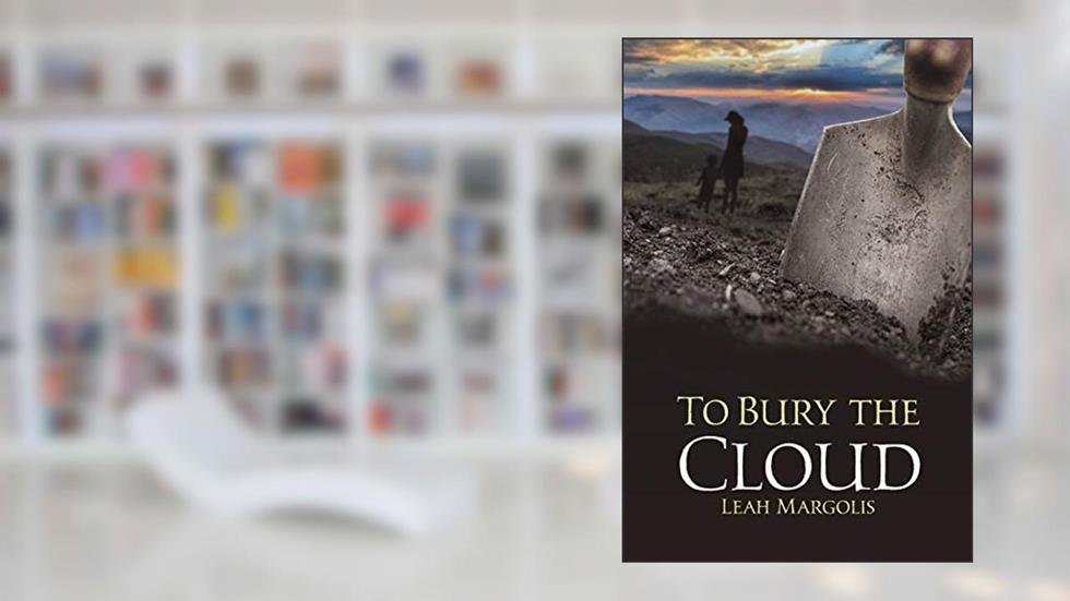 To Bury the Cloud, written by Leah Margolis