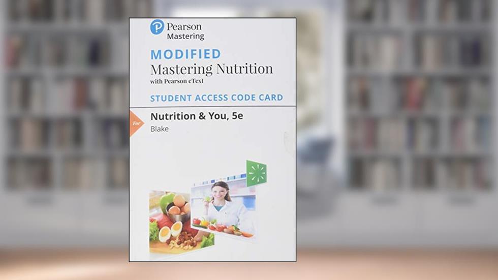 Nutrition & You -- Modified Mastering Nutrition with Pearson eText Access Code + MyDietAnalysis, written by Joan Blake