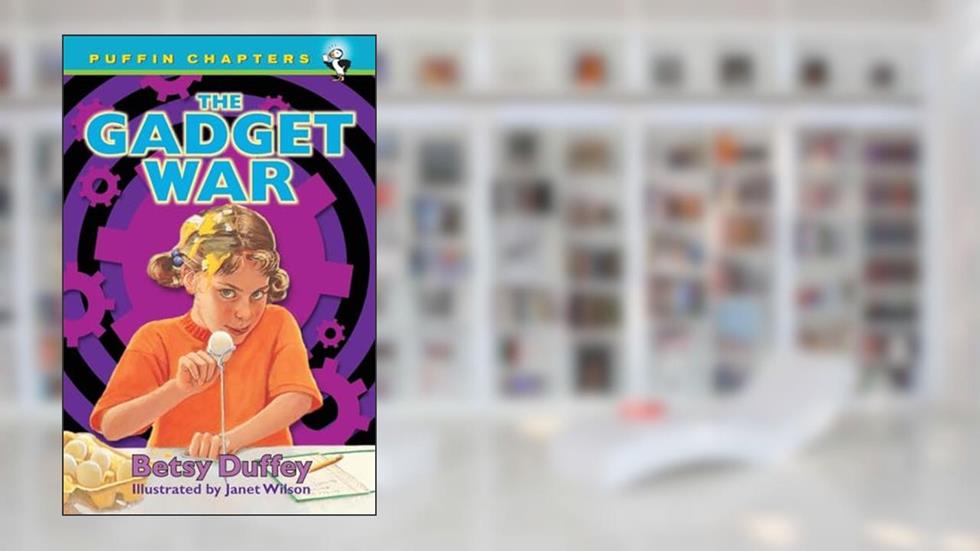 The Gadget War (Puffin Chapters), written by Betsy Duffey