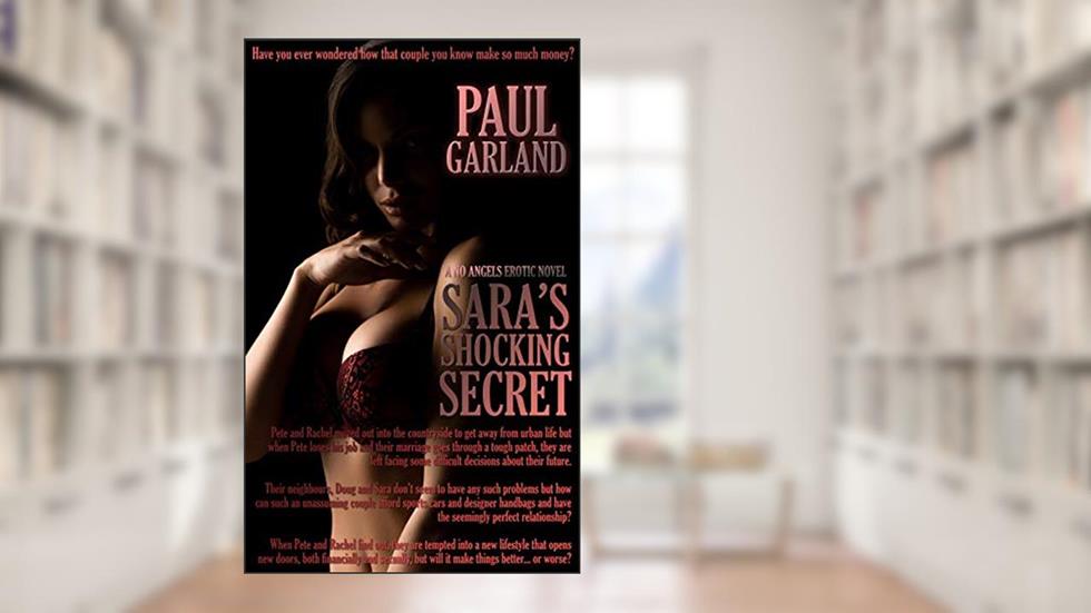 Sara's Shocking Secret: A No Angels Erotic Novel, written by Paul Garland