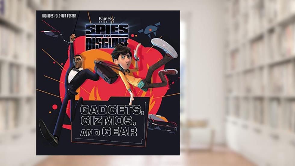 Spies in Disguise: Gadgets, Gizmos, and Gear, written by Centum Books Ltd