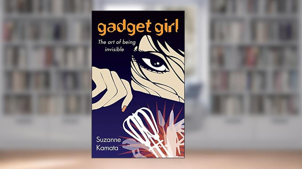Gadget Girl: The Art of Being Invisible, written by Suzanne Kamata
