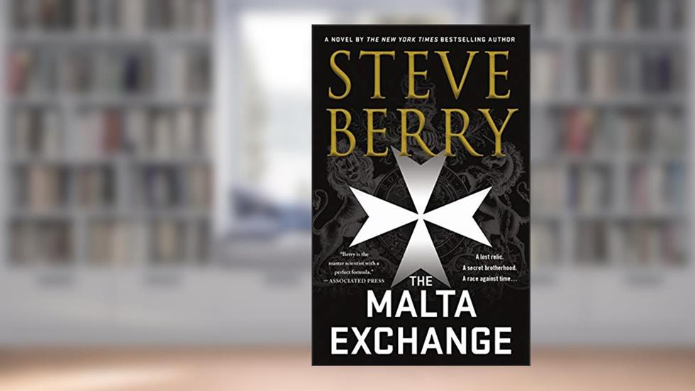 The Malta Exchange: A Novel (Cotton Malone Book 14), written by Steve Berry