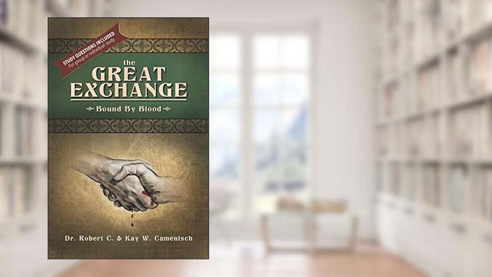 The Great Exchange: Bound by Blood, written by Robert and Kay Camenisch