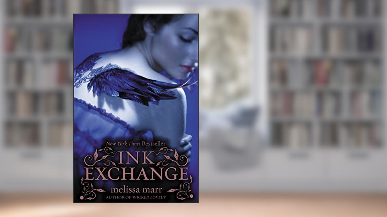Ink Exchange (Wicked Lovely, 2), written by Melissa Marr
