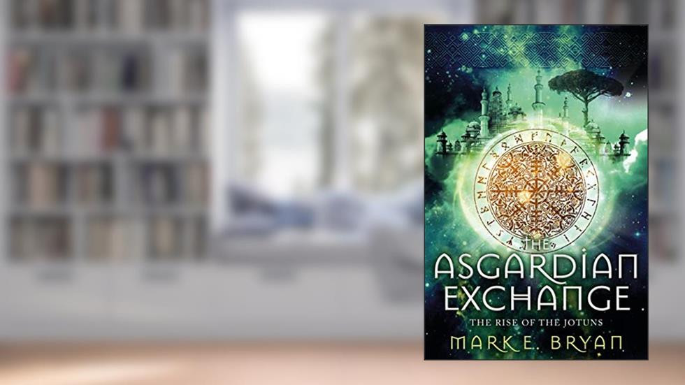The Asgardian Exchange: A Thrilling Adventure of Magic, Mystery, and Cosmic Battles!, written by Mark Bryan