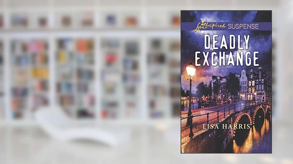 Deadly Exchange (Love Inspired Suspense), written by Lisa Harris