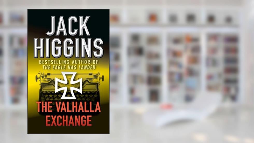 The Valhalla Exchange, written by Jack Higgins
