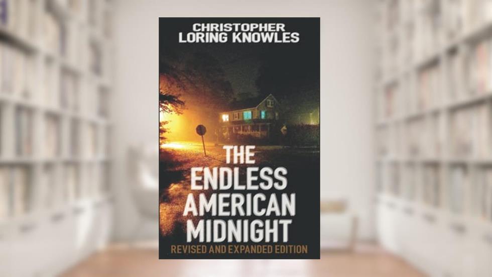 The Endless American Midnight: Dispatches from the Secret Sun, written by Christopher Loring Knowles