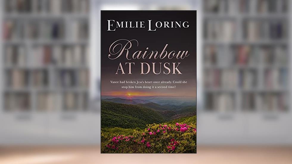 Rainbow at Dusk: A classic heart-warming romance (Emilie Loring Romance), written by Emilie Loring