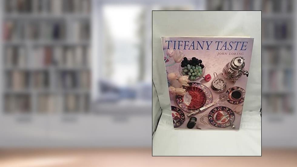 Tiffany Taste, written by John Loring