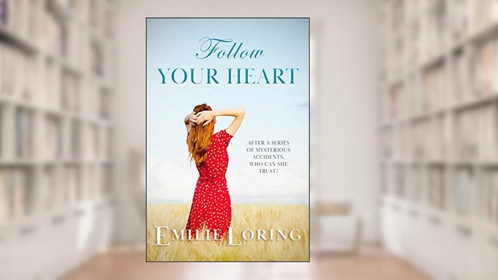Follow Your Heart: A classic heart-warming romance (Emilie Loring Romance), written by Emilie Loring