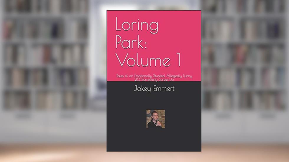 Loring Park: Volume 1: Tales of an Emotionally Stunted, Allegedly Funny 20-Something Screw-Up, written by Jakey Emmert